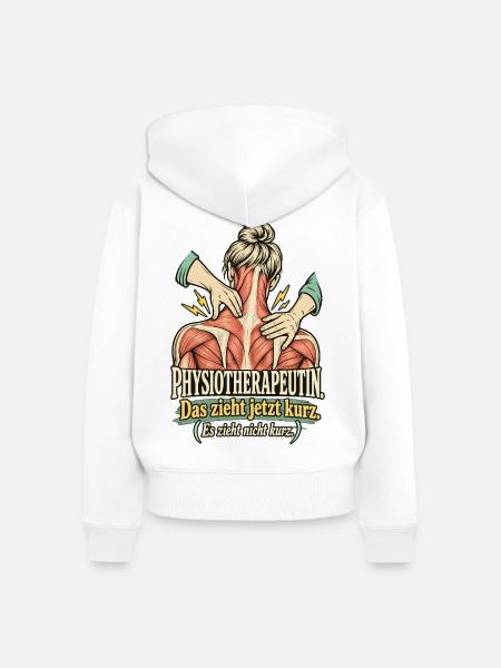 Physiotherapeutin Das zieht kurz - Frauen Premium Bio Zip Hoodie - Weiß