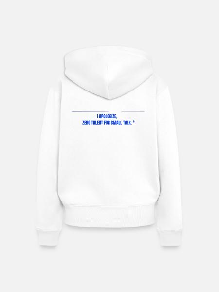 Zero Talent for Small Talk - Frauen Premium Bio Zip Hoodie - Weiß