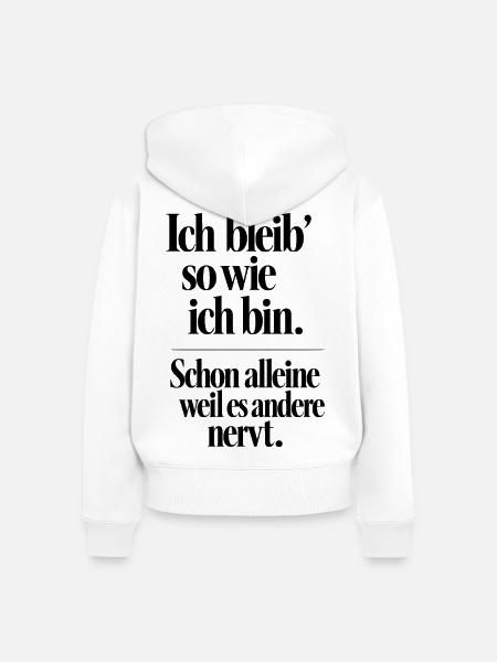 Ich bin wie ich bin - Frauen Premium Bio Zip Hoodie - Weiß