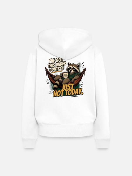 Waschbär entspannt: Just Not Today - Frauen Premium Bio Zip Hoodie - Weiß