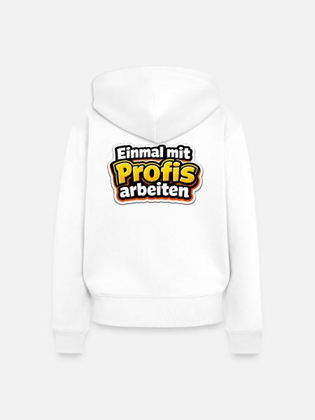 Einmal mit Profis arbeiten Katastrophe - Frauen Premium Bio Zip Hoodie - Weiß