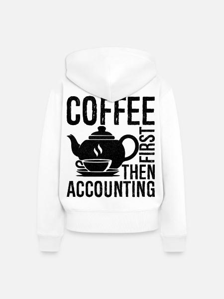 coffee first then accounting - Frauen Premium Bio Zip Hoodie - Weiß