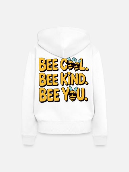 Bee Cool Bee Kind Bee You - Frauen Premium Bio Zip Hoodie - Weiß