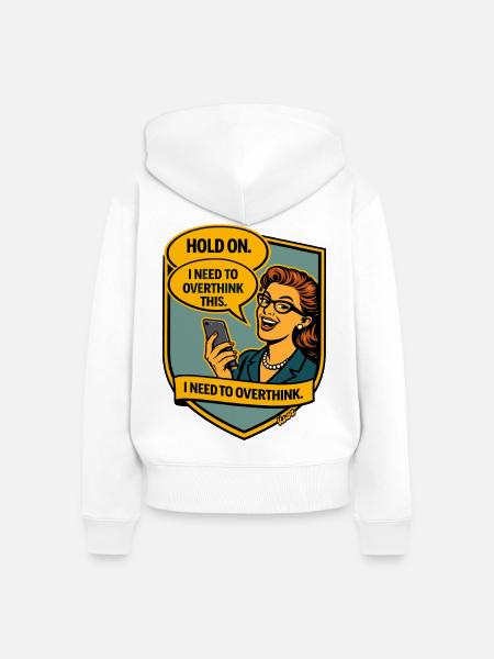 Halt an – Überdenke Overthinker Comic - Frauen Premium Bio Zip Hoodie - Weiß