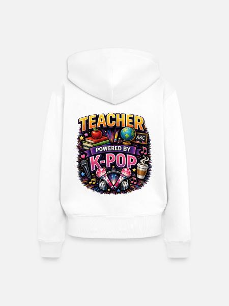 Teacher Powered By K-Pop - Frauen Premium Bio Zip Hoodie - Weiß