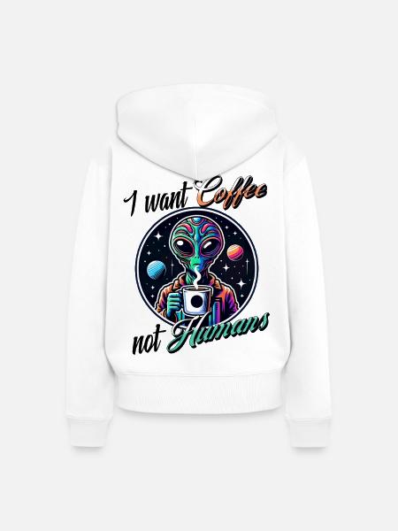 Alien Kaffee Statement- Not Humans - Frauen Premium Bio Zip Hoodie - Weiß