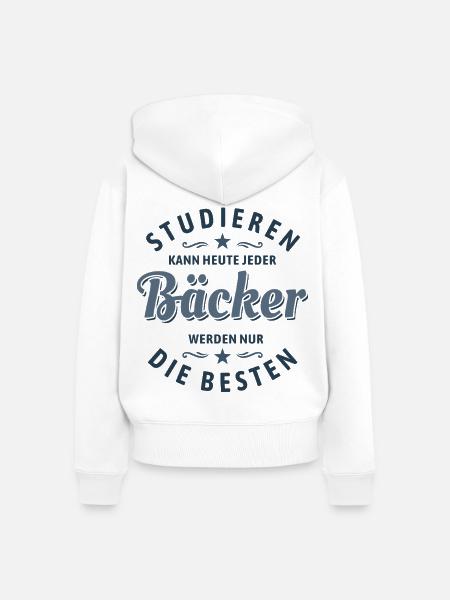 Studieren kann jeder | Bäcker Spruch - Frauen Premium Bio Zip Hoodie - Weiß