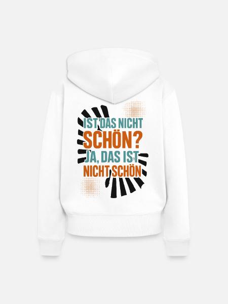 Ist das nicht schön? Sarkastischer Spruch - Frauen Premium Bio Zip Hoodie - Weiß