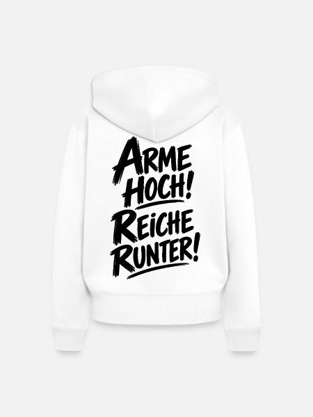 Arme hoch! Reiche runter! – Statement Spruch - Frauen Premium Bio Zip Hoodie - Weiß