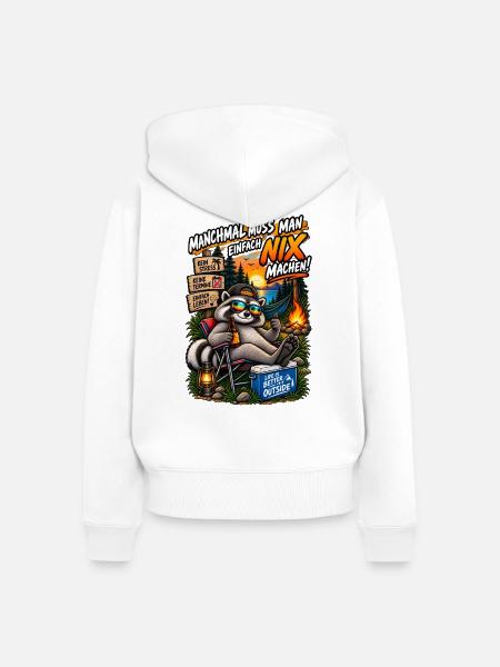 Manchmal muss man nix machen! - Frauen Premium Bio Zip Hoodie - Weiß