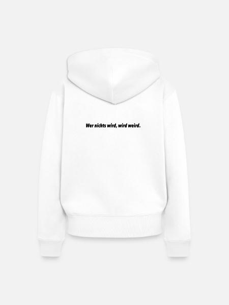 Wer nichts wird, wird weird. - Frauen Premium Bio Zip Hoodie - Weiß