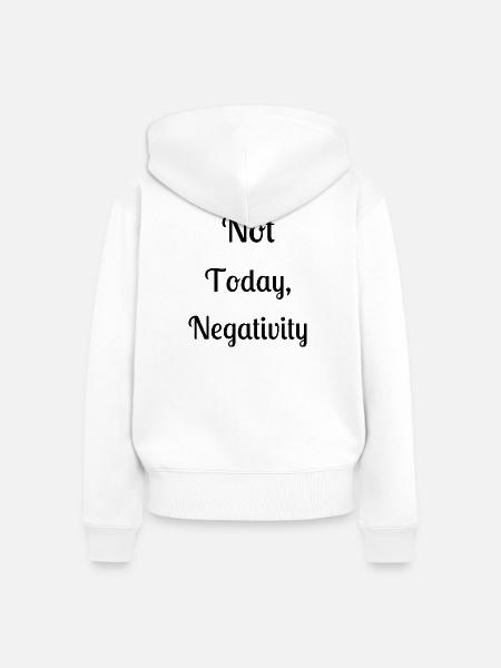Nicht heute, Negativität - Frauen Premium Bio Zip Hoodie - Weiß