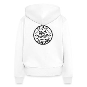 Zitat für den Ruhestand eines pensionierten Mathematiklehrers - Frauen Premium Bio Zip Hoodie - Weiß - Hinten - AI Model Female 172 light (172cm)