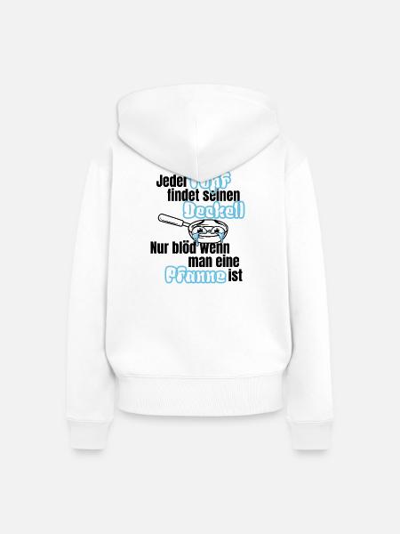 Topf sucht Deckel – Pfannen Spruch - Frauen Premium Bio Zip Hoodie - Weiß