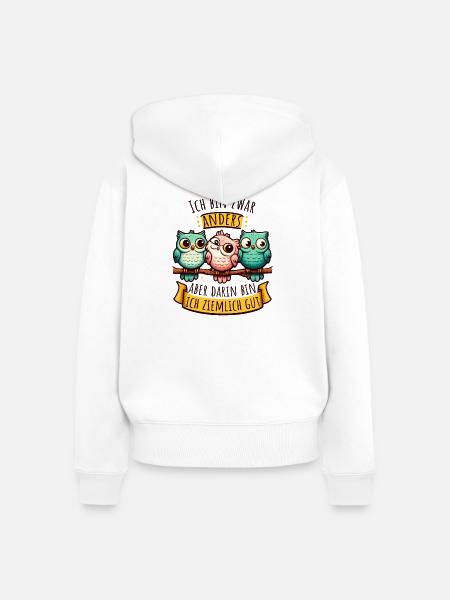 Anderssein – Eulen mit Spruch & Persönlichkeit - Frauen Premium Bio Zip Hoodie - Weiß