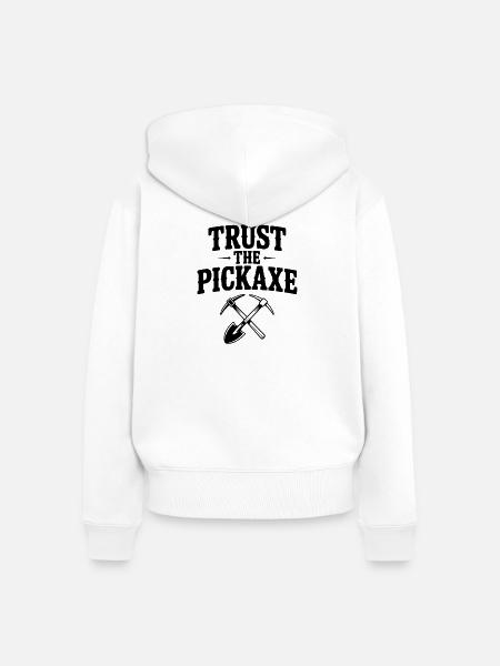 Vertraue der Spitzhacke - Frauen Premium Bio Zip Hoodie - Weiß