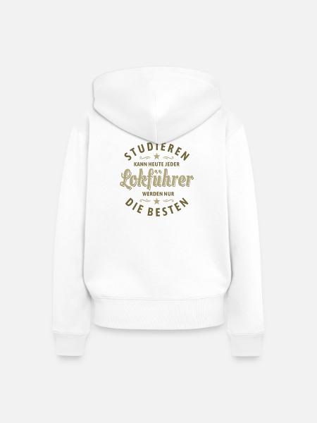 Studieren kann jeder - Lokführer Spruch - Frauen Premium Bio Zip Hoodie - Weiß