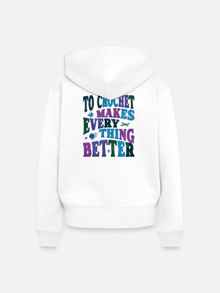 To Crochet makes everything better - Frauen Premium Bio Zip Hoodie - Weiß