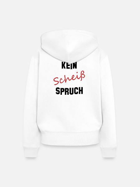 Kein Scheiß Spruch - Frauen Premium Bio Zip Hoodie - Weiß