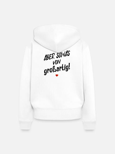 GROßARTIG SEIN LOB SPRÜCHE - Frauen Premium Bio Zip Hoodie - Weiß