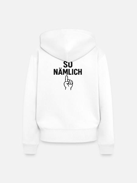 SO NÄMLICH - Frauen Premium Bio Zip Hoodie - Weiß