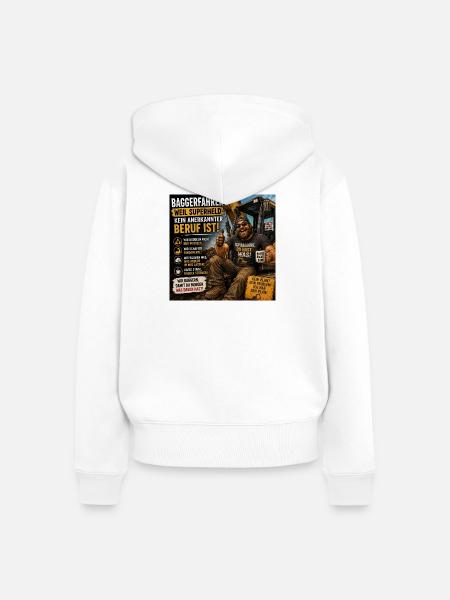 Baggerfahrer Humor Spruchshirt - Frauen Premium Bio Zip Hoodie - Weiß
