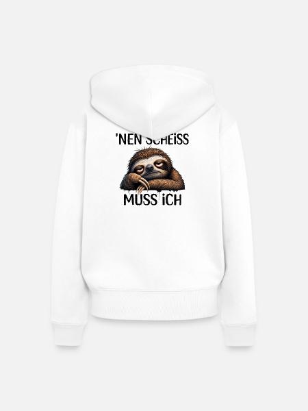 Faultier Nen Scheiss Muss Ich Spruch - Frauen Premium Bio Zip Hoodie - Weiß