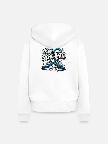 Laufspruch: Kopf aus, Schuhe an - Frauen Premium Bio Zip Hoodie - Weiß