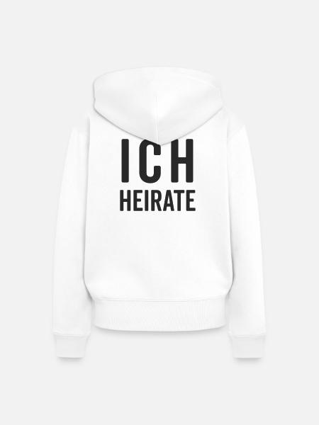 Ich Heirate – Hochzeit Motiv - Frauen Premium Bio Zip Hoodie - Weiß