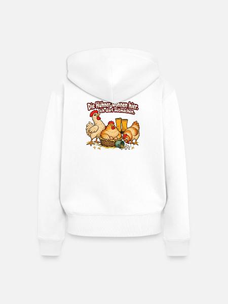 Hühnerhalter Hühnerhaltung Hühner Humor - Frauen Premium Bio Zip Hoodie - Weiß
