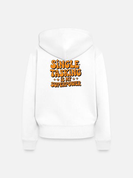 Eine Sache zugleich | Monotasking Fokus - Frauen Premium Bio Zip Hoodie - Weiß