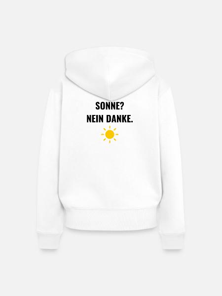 Sonne? Nein danke. - Frauen Premium Bio Zip Hoodie - Weiß