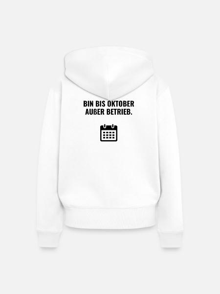 Bin bis Oktober außer Betrieb - Frauen Premium Bio Zip Hoodie - Weiß