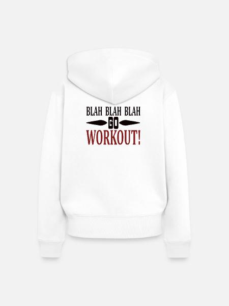 Blah Blah go workout - Frauen Premium Bio Zip Hoodie - Weiß