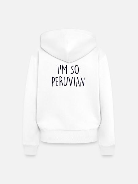 I'm so Peruvian Peru - Frauen Premium Bio Zip Hoodie - Weiß
