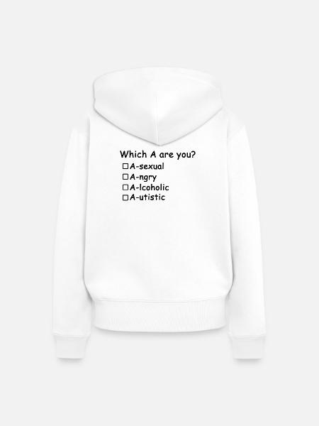 Welches A bist du? - Ironischerweise - Frauen Premium Bio Zip Hoodie - Weiß