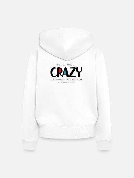 Ich werde nicht verrückt - Frauen Premium Bio Zip Hoodie - Weiß