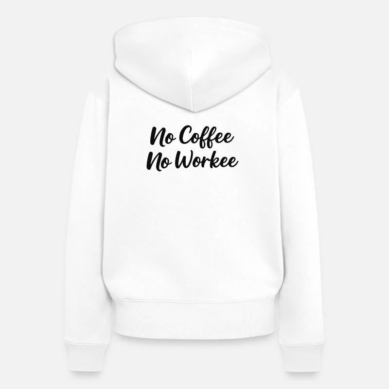 pas de café pas de workee - Sweat à capuche zippé Premium bio Femme - blanc