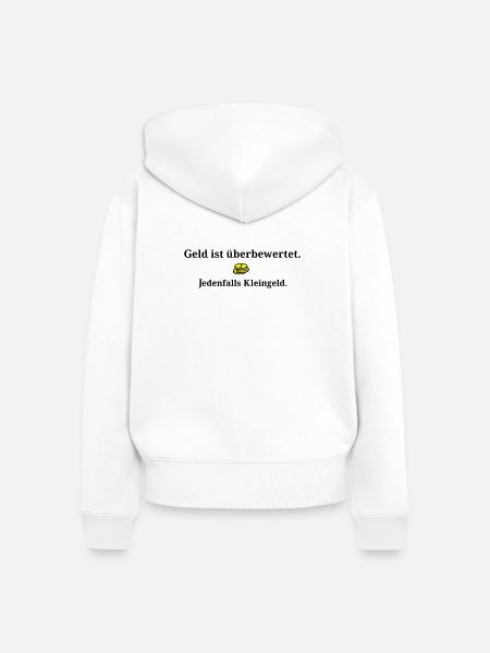 Geld ist ueberbewertet - Frauen Premium Bio Zip Hoodie - Weiß