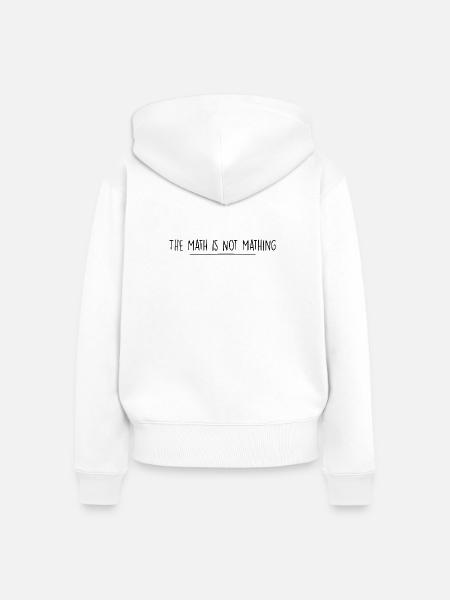 Die Mathematik ist keine Mathematik - Frauen Premium Bio Zip Hoodie - Weiß