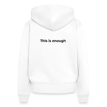 Don d’affirmation | Ça suffit - Sweat à capuche zippé Premium bio Femme - blanc - Dos - AI Model Female 172 light (172cm)