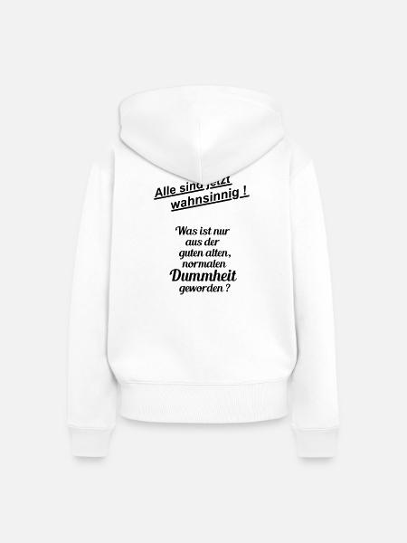 Normale Dummheit - Frauen Premium Bio Zip Hoodie - Weiß