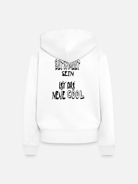 Entspannt sein, cool. Spruch Text - Frauen Premium Bio Zip Hoodie - Weiß