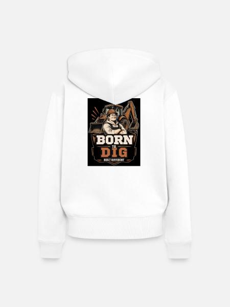 Born to Dig: Built Different - Frauen Premium Bio Zip Hoodie - Weiß