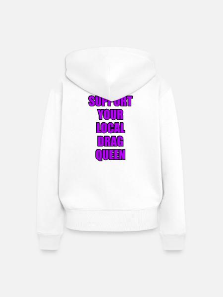 Unterstütze deine lokale Drag Queen - Frauen Premium Bio Zip Hoodie - Weiß