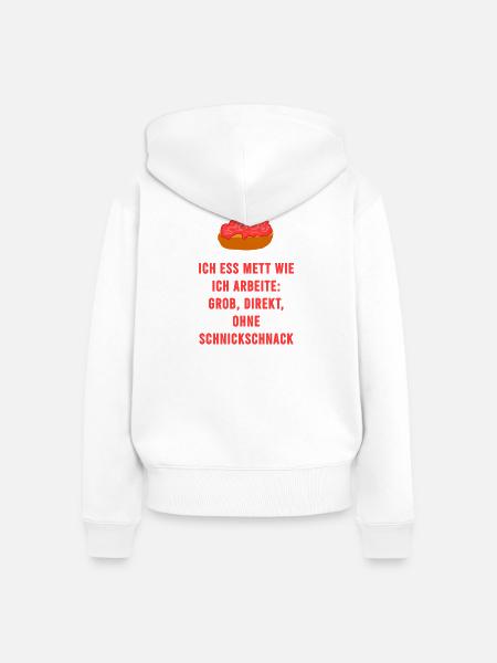 Mett Ohne Schnickschnack Handwerker Spruch - Frauen Premium Bio Zip Hoodie - Weiß