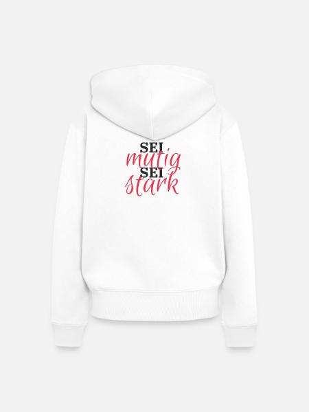 Sei mutig, Sei Stark - Frauen Premium Bio Zip Hoodie - Weiß