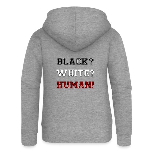 Anti Rassismus Schwarz Weiß Mensch - Frauen Premium Kapuzenjacke