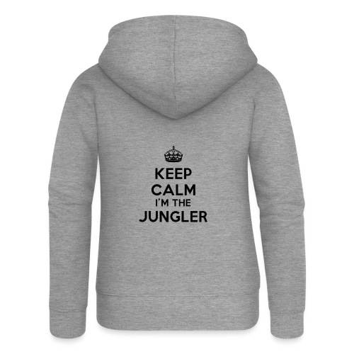 Keep calm I'm the Jungler - Veste à capuche Premium Femme