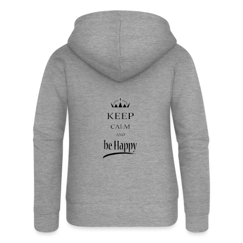 keep_calm and_be_happy-01 - Felpa con zip premium da donna